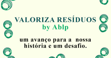 VALORIZA RESÍDUOS by Ablp, um avanço para a  nossa história e um desafio.
