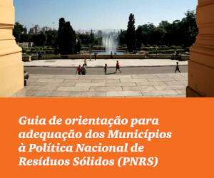 Guia de orientação para adequação dos Municípios à Política Nacional de Resíduos Sólidos (PNRS)